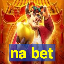 na bet