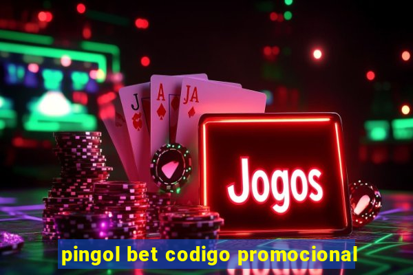 pingol bet codigo promocional