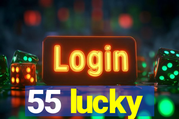 55 lucky