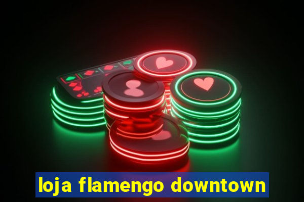 loja flamengo downtown