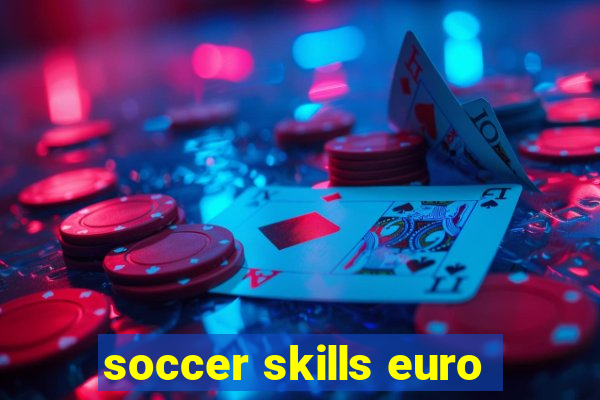 soccer skills euro