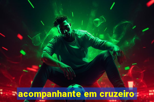 acompanhante em cruzeiro