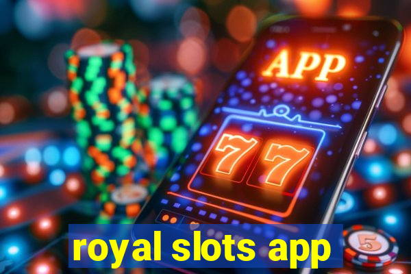 royal slots app