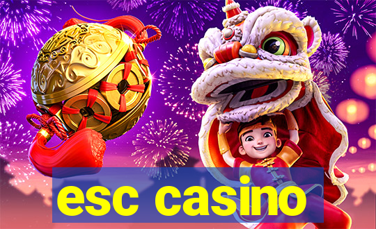 esc casino