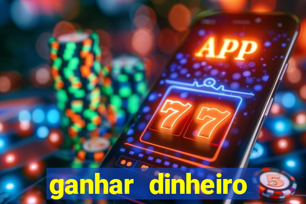 ganhar dinheiro jogando sem deposito