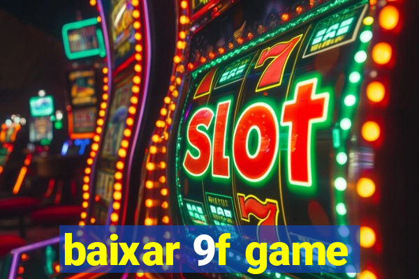 baixar 9f game