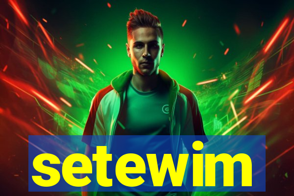 setewim