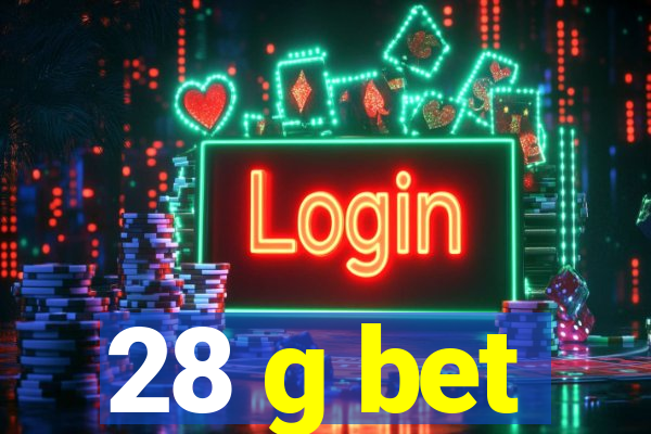 28 g bet