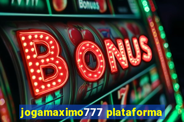 jogamaximo777 plataforma