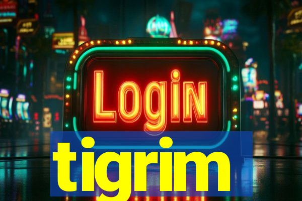 tigrim