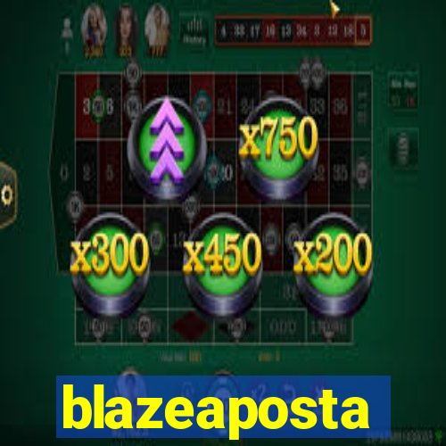 blazeaposta