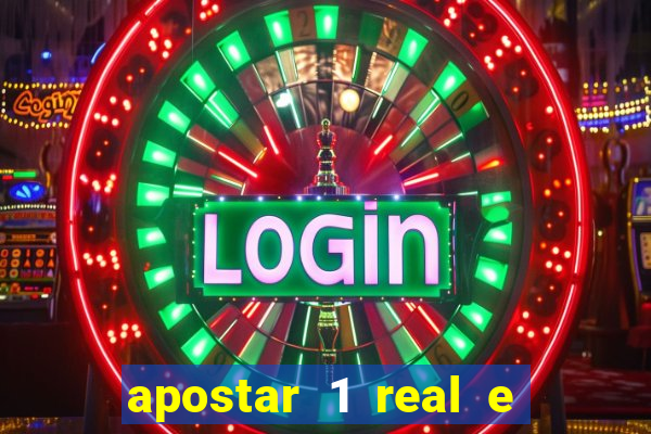 apostar 1 real e ganhar dinheiro