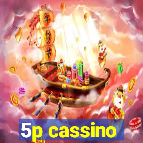 5p cassino