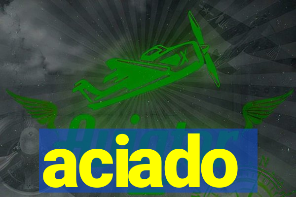 aciado