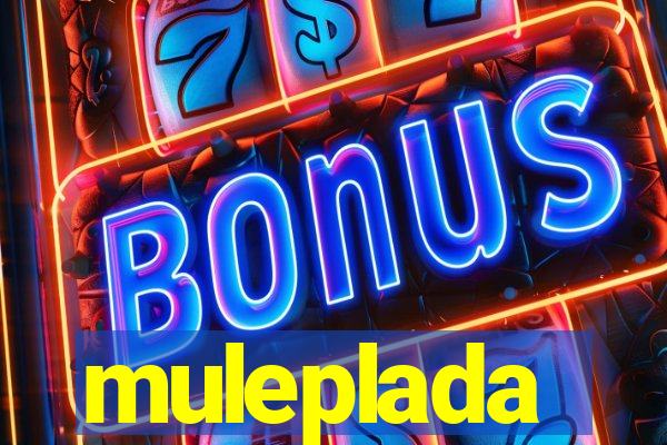 muleplada