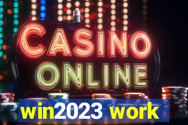 win2023 work