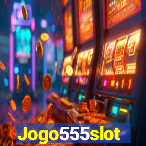 Jogo555slot