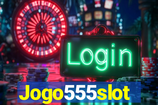 Jogo555slot