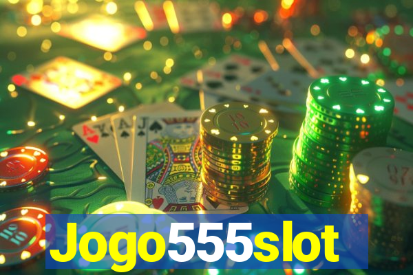 Jogo555slot