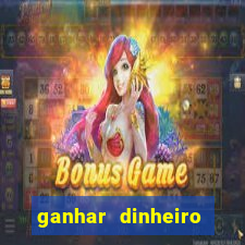 ganhar dinheiro online jogando