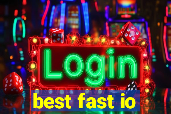 best fast io