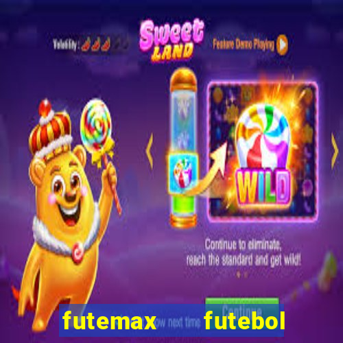 futemax   futebol ao vivo