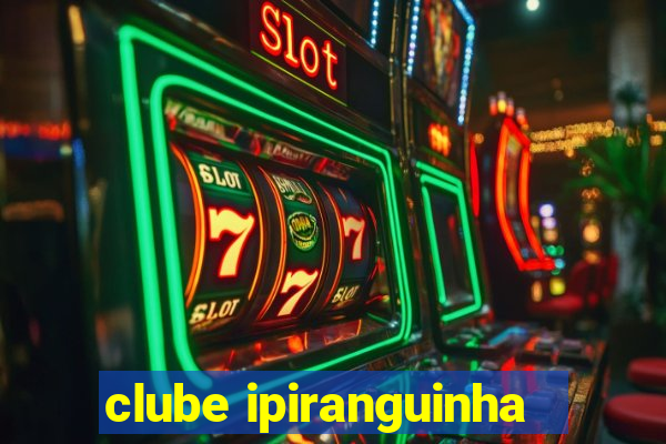 clube ipiranguinha