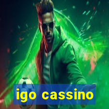 igo cassino