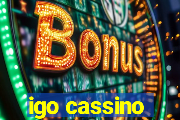 igo cassino