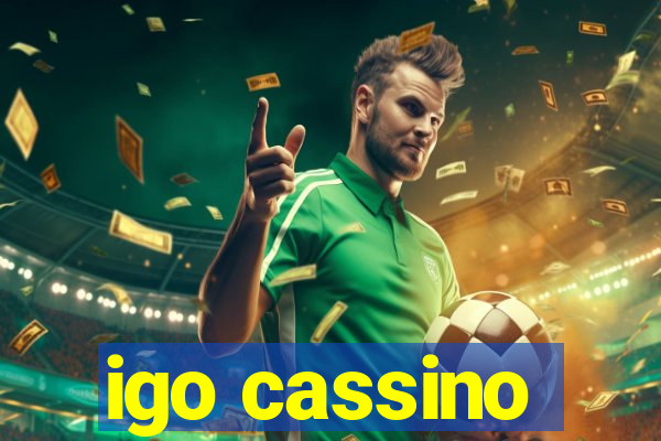 igo cassino