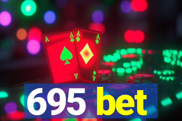 695 bet