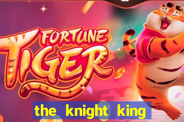 the knight king who returned with a god wiki