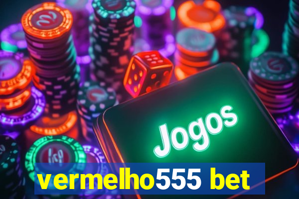 vermelho555 bet