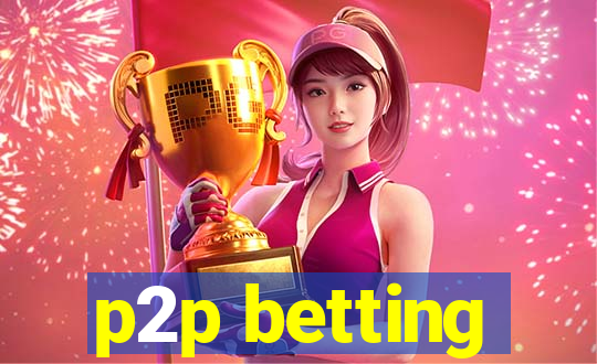 p2p betting