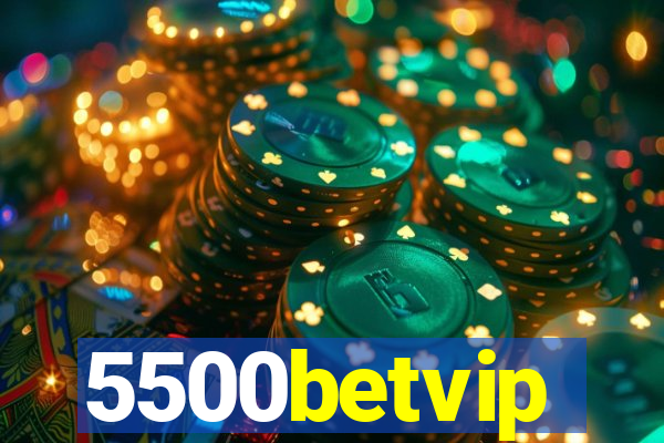 5500betvip