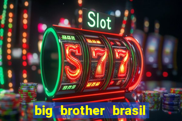 big brother brasil 777 plataforma