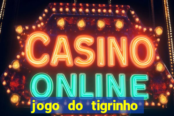 jogo do tigrinho com deposito de 5 reais