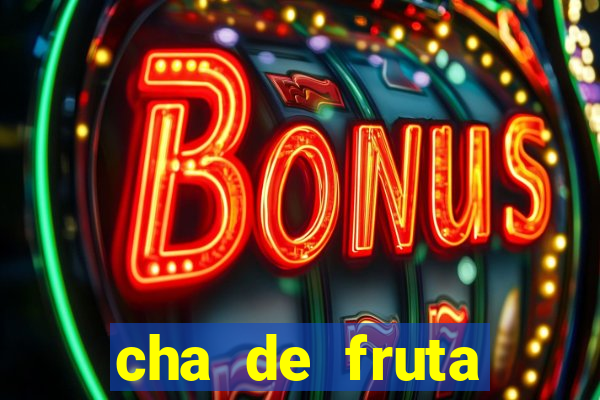 cha de fruta estrela stardew valley id stardew valley