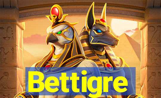 Bettigre