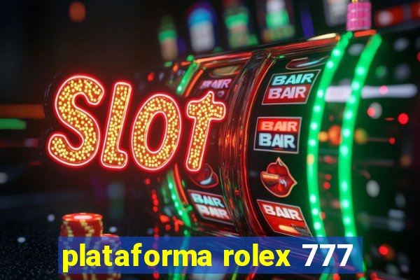 plataforma rolex 777