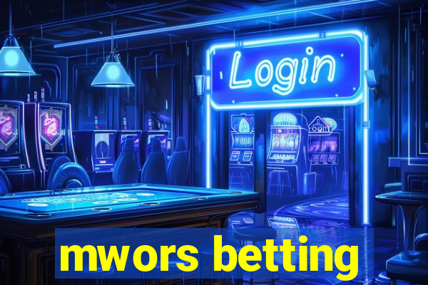 mwors betting