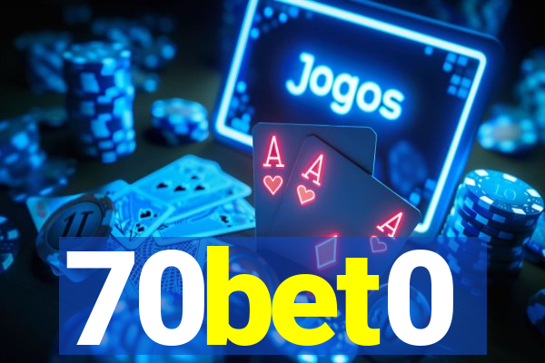 70bet0