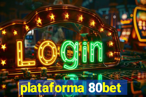 plataforma 80bet