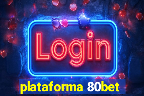 plataforma 80bet