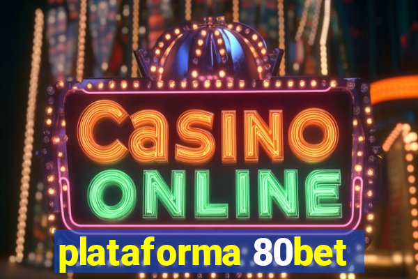 plataforma 80bet