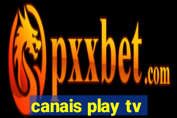 canais play tv