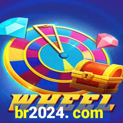 br2024. com