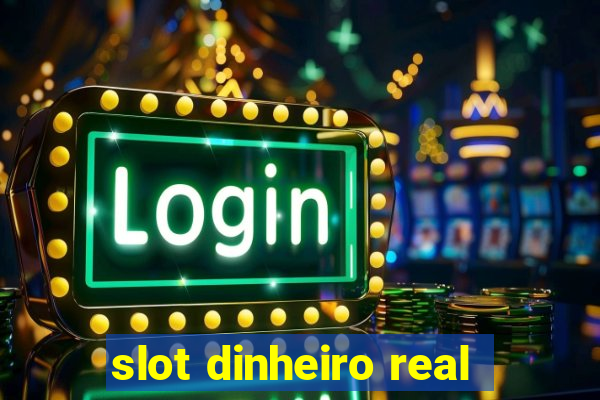 slot dinheiro real