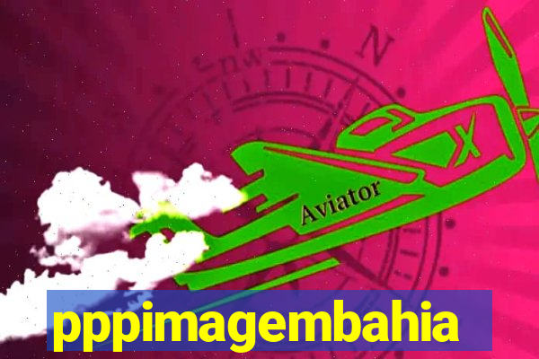 pppimagembahia