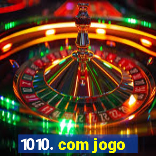 1010. com jogo